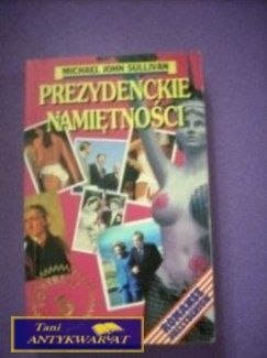 PREZYDENCKIE NAMIĘTNOŚCI - M. J. Sullivan