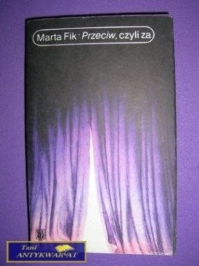 PRZECIW, CZYLI ZA - Marta Fik