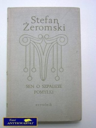 SEN O SZPADZIE POMYŁKI-Stefan Żeromski