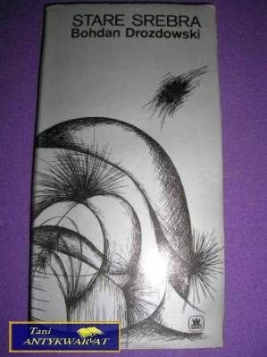 STARE SREBRA-B.Drozdowski