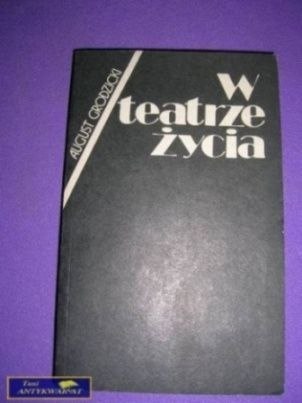 W TEATRZE ŻYCIA- August Grodzicki
