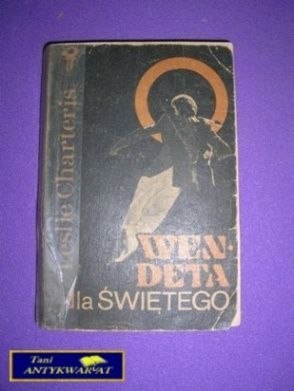 WENDETA DLA ŚWIĘTEGO - Leslie Charteris WENDETA DLA ŚWIĘTEGO - Leslie Charteris