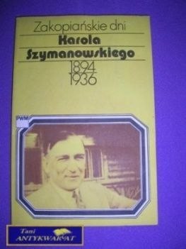 ZAKOPIAŃSKIE DNI KAROLA SZYMANOSKIEGO 1894-1936