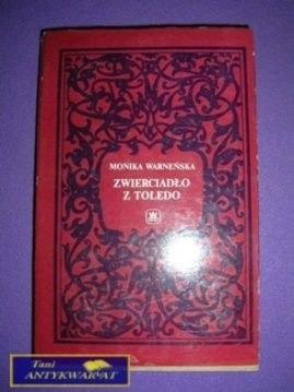 ZWIERCIADŁO Z TOLEDO - Monika Warneńska