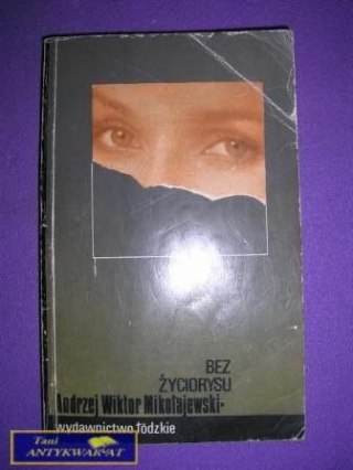 BEZ ŻYCIORYSU - A. W. Mikołajewski