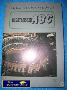 BOGOTAŃSKIE ABC - A. Słowakiewicz