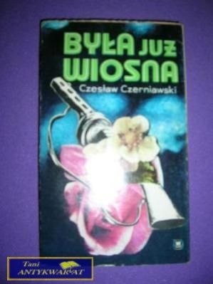 BYŁA JUŻ WIOSNA-Cz.Czerniawski