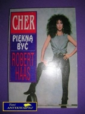 CHER PIĘKNĄ BYĆ - R. Haas