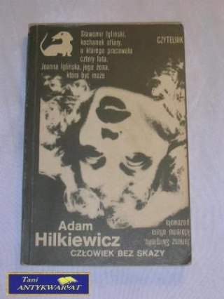 CZŁOWIEK BEZ SKAZY Adam Hilkiewicz
