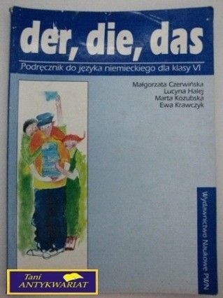 DER, DIE, DAS PODRĘCZNIK DLA KLASY VI DER, DIE, DAS PODRĘCZNIK DLA KLASY VI