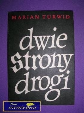 DWIE STRONY DROGI - Marian Turwid
