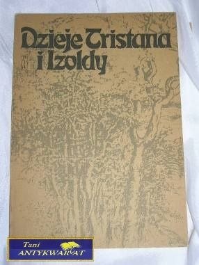 DZIEJE TRISTANA I IZOLDY- JOSEPH Begier DZIEJE TRISTANA I IZOLDY- JOSEPH Begier