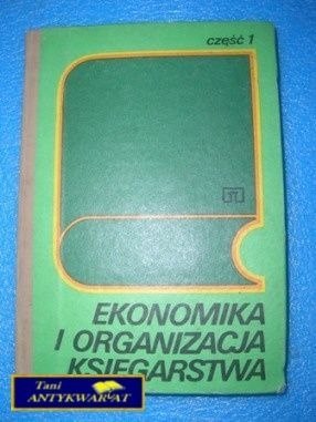 EKONOMIKA I ORGANIZACJA KSIĘGARSTWA CZ.1 EKONOMIKA I ORGANIZACJA KSIĘGARSTWA CZ.1