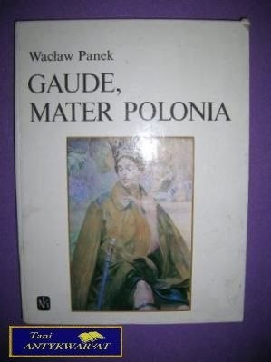 GAUDE, MATER POLONIA - Wacław Panek