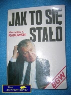 JAK TO SIE STAŁO - Mieczysław F. Rakowski