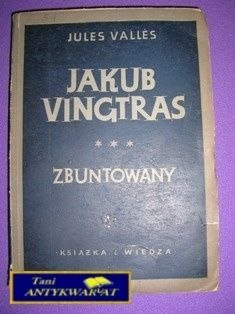 JAKUB VINGTRAS ZBUNTOWANY - J. Valles