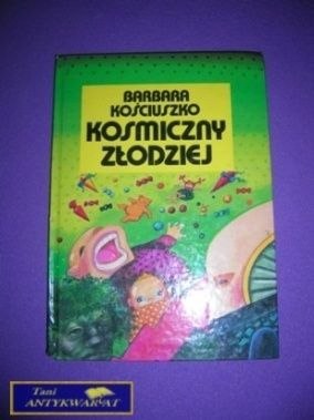 KOSMICZNY ZŁODZIEJ - Barbara Kościuszko