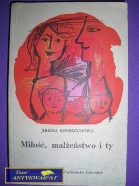 MIŁOŚĆ,MAŁŻEŃSTWO I TY-J.Knoblochowa