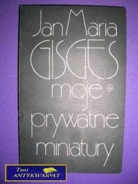 MOJE PRYWATNE MINIATURY - J. M. Gisges MOJE PRYWATNE MINIATURY - J. M. Gisges