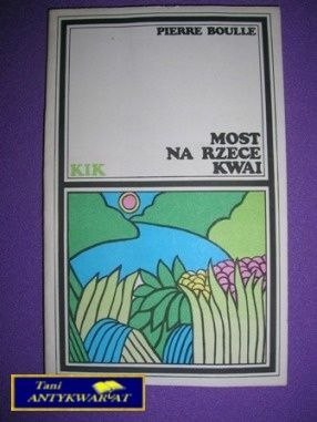 MOST NA RZECE KAWI - Pierre Boulle