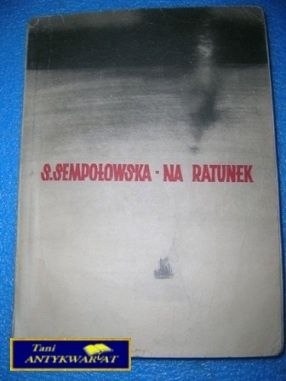 NA RATUNEK - S. Sempołowska