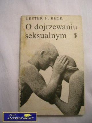 O DOJRZEWANIU SEKSUALNYM- LESTER F. BECK