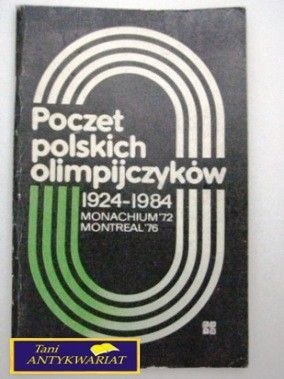 POCZET POLSKICH OLIMPIJCZYKÓW 1924 - 1984 POCZET POLSKICH OLIMPIJCZYKÓW 1924 - 1984