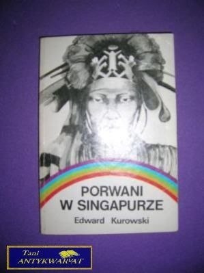 PORWANI W SINGAPURZE - Edward Kurowski