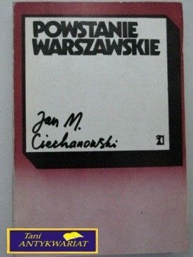POWSTANIE WARSZAWSKIE-J. M. Ciechanowski