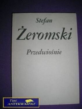 PRZEDWIOŚNIE- Stefan Żeromski