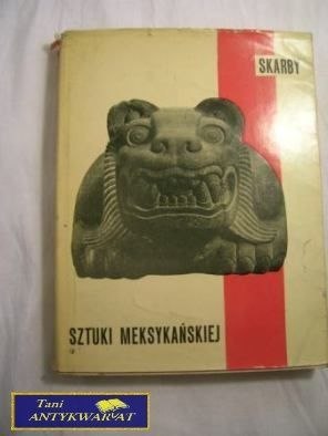 SKARBY SZTUKI MEKSYKAŃSKIEJ