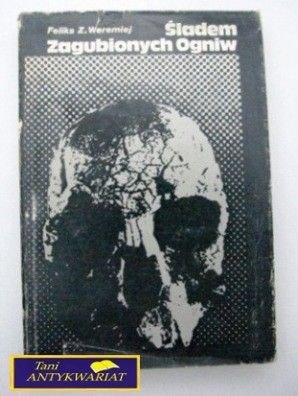 ŚLADEM ZAGUBIONYCH OGNIW - F.Z. Weremiej