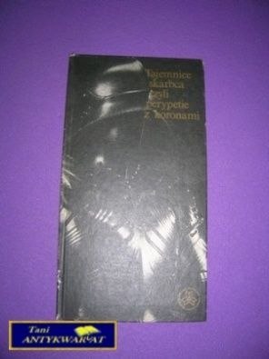 TAJEMNICE SKARBCA CZYLI PERYPETIE Z KORONAMI