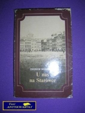 U NAS NA STARÓWCE - Zbigniew Wróblewski