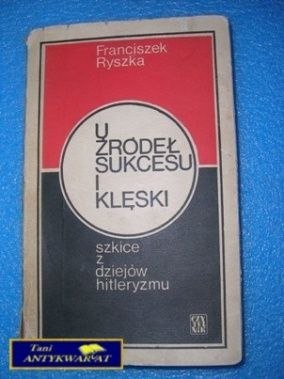 U ŹRÓDEŁ SUKCESU I KLĘSKI - F. Ryszka