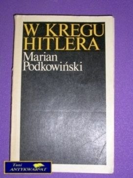 W KRĘGU HITLERA - M. Podkowiński
