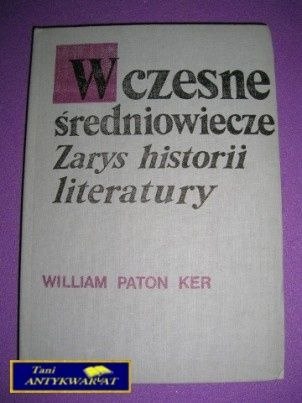 WCZESNE ŚREDNIOWIECZE ZARYS HISTORII LITERATURY
