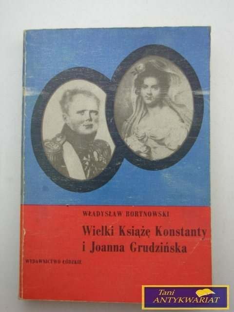 WIELKI KSIĄŻE KONSTANTY I JOANNA GRUDZIŃSKA