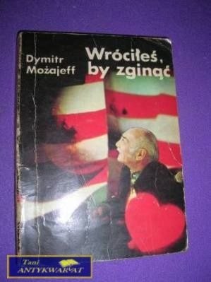 WRÓCIŁEŚ BY ZGINĄĆ-D.Możajeff