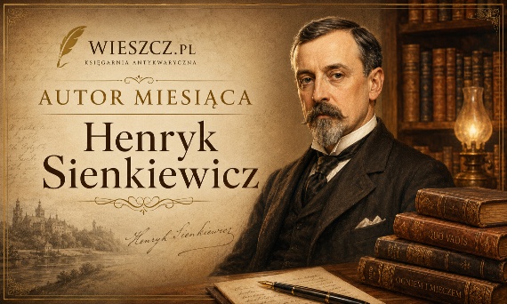 Autor miesiąca: Henryk Sienkiewicz